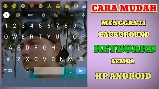CARA MUDAH MENGGANTI BACKGROUND KEYBOARD ANDROID DENGAN FOTO SENDIRI