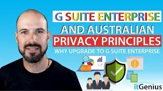 Australian Privacy Principles Compliance | Part 4 of Why Upgrade to G Suite Enterprise