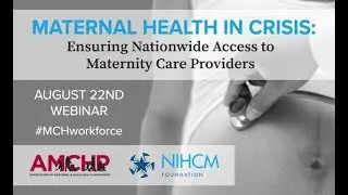 Maternal Health in Crisis: Ensuring Nationwide Access to Maternity Care Providers