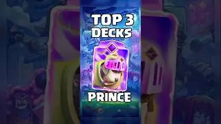 BEST PRINCE DECKS CLASH ROYALE (3 DECK )✨