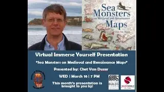 Sea Monsters on Medieval and Renaissance Maps; March 2022 Immerse Yourself!