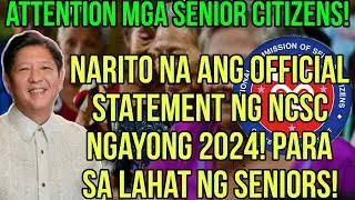 ✅️PANOOORIN! SENIOR CITIZENS! NARITO NA ANG OFFICIAL STATEMENT NG NCSC NGAYONG 2024! PARA SA LAHAT!