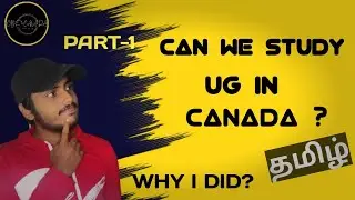 UG KU CANADA POLAMA? | தமிழ் || WHY DID I CHOOSE CANADA? || PART-1 || Coimbatore to Canada || C2C ||