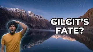 Fear and Hope : Gilgit Baltistan's Future