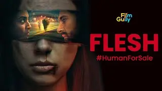 Flesh | Web series | Eros Originals | Humans for Sale | Glimpses of Silence of the lambs?