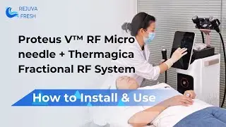 How to Install and Use: Proteus-V&trade; RF Micro-needle + Thermagica Fractional RF System