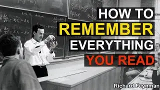 Richard Feynman - How to Remember Everything You Read (Feynman Technique)