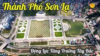 Thành Phố Sơn La - Động Lực Tăng Trưởng Vùng Tây Bắc