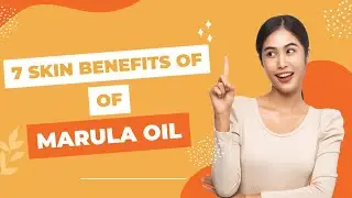 7 Benefits of Marula Oil