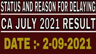|CA July Result 2021| Status & Reason For Delaying| Declare|CA Exam July Result 2021|