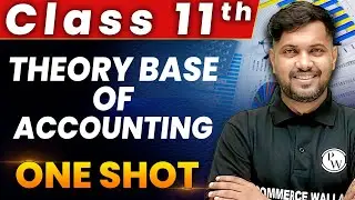 Theory Base Of Accounting in 1 Shot - Everything Covered | Class 11th Accountancy 🔥
