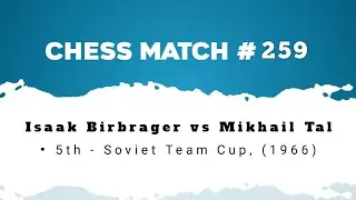 Isaak Birbrager vs Mikhail Tal &bull; 5th - Soviet Team Cup, (1966)