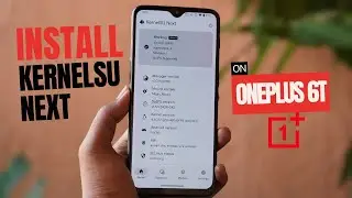⚡️ Как установить KernelSU Next на OnePlus 6T (прошивка DerpFest) | Простое руководство 2025