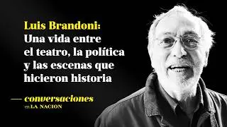 Luis Brandoni: una vida entre el teatro, la pol&iacute;tica y las escenas que hicieron historia