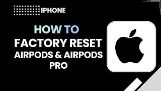 Как сбросить настройки AirPods и AirPods Pro до заводских (полное руководство)