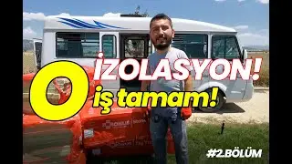 #2 Karavan Yapımı | İzolasyonlarımız bitti!