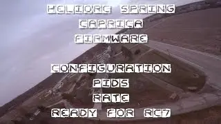 HELIORC SPRING CAPRICA PART 1:  RC6 BEFORE RC7 TESTS AND CONFIG