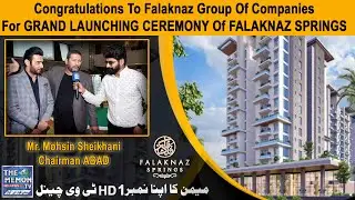 Mohsin Shekhani Exclusive Interview At GRAND LAUNCHING CEREMONY Of FALAKNAZ SPRINGS