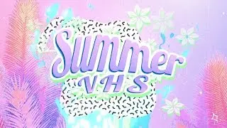 SUMMER VHS INTRO TEMPLATE (NO TEXT)
