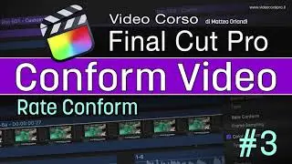Conform Video di Final Cut Pro - Tutorial 3: Come gestire clip con differenti Frame Rate.