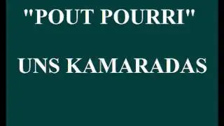 POUT POURRI - KAMARADAS
