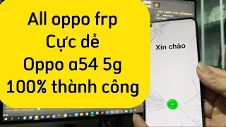 All oppo frp bypass | Oppo a54 5g Frp bypass | gỡ tài khoản google cho tất cả dòng oppo