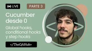 [Cucumber Básico #3] Domina los Hooks (Global, Step & Conditional) y Potencia tu BDD