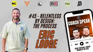 #45 - Relentless by Design: The Process with Eric Lodge