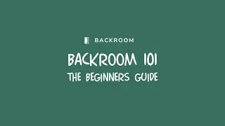 Backroom 101: The Beginners Guide