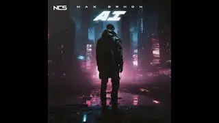 Max Brhon - AI [NCS Release]🎶 [The Best Electronic Music]