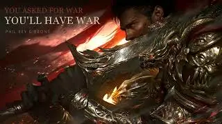 You Asked For War, You'll Have War | EPIC HEROIC FANTASY ORCHESTRAL BATTLE MUSIC