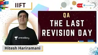 IIFT 2021 | The Last Revision Day | Quantitative | Hitesh Hariramani | Unacademy CATalyst