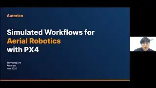 ROS World 2020: Simulated workflows for aerial robotics with PX4