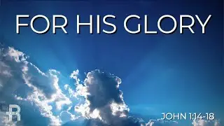 12-06-25 | For His Glory - Pastor Michael Hayes