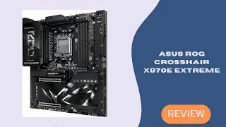 Обзор материнской платы ASUS ROG Crosshair X870E Extreme – лучшая материнская плата для AM5.