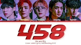 CIX 458 Lyrics (씨아이엑스 458 가사) (Color Coded Lyrics)