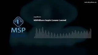 MSPAlliance Inspire Lessons Learned