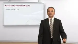 Neues Lohnsteuerrecht 2017