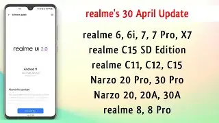 realme April 2021 Update | realme 6, 6i, 7, 7 Pro, 8, 8 Pro, X7, C11, C12, C15 & Narzo 20, 30 Update