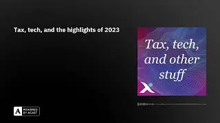 Tax, tech, and the highlights of 2023