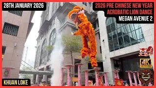 2026 Pre Chinese New Year Acrobatic Lion Dance - Ng Chan Mau & Co - Megan Avenue 2 - Khuan Loke