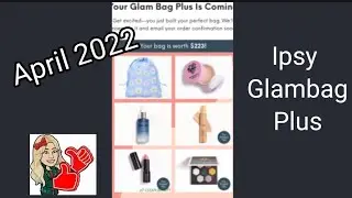 Ipsy Glambag Plus Choice and Add on's April 2022