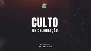 CULTO DE CELEBRÇÃO 18/01/2026