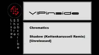 Chromatics - Shadow (Kettenkarussell Remix) [Unreleased]