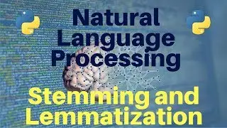 Natural Language Processing in Python: Part 5 -- Stemming and Lemmatization