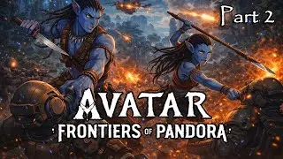Avatar Frontiers of Pandora - Aranahe Clan Quests with Allie! Lets Continue The Story! - Part 2