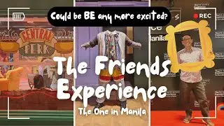 The FRIENDS™ Experience Manila | Step Inside Central Perk, Monica’s Apartment & More!