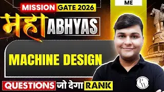 Machine Design : Most Expected Questions | Mechanical Engineering | GATE 2026 Maha Abhyas