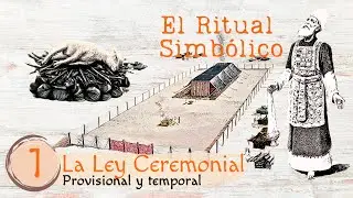 01 La Ley Ceremonial: Provisional y Temporal
