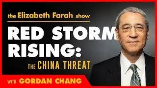 The Fight for America&rsquo;s Future is Here and Gordon Chang Says China is the Enemy